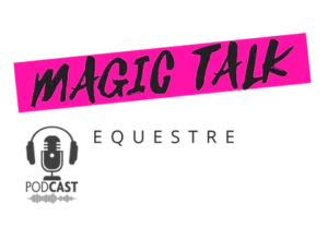 magic talk podcast équestre